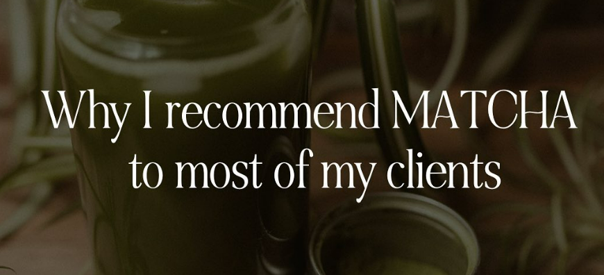 Why I recommend MATCHA to most of my clients