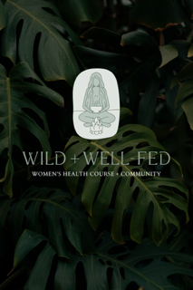 Wild + Well-Fed Course